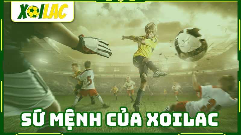 Xôi Lạc TV với sứ mệnh cao cả