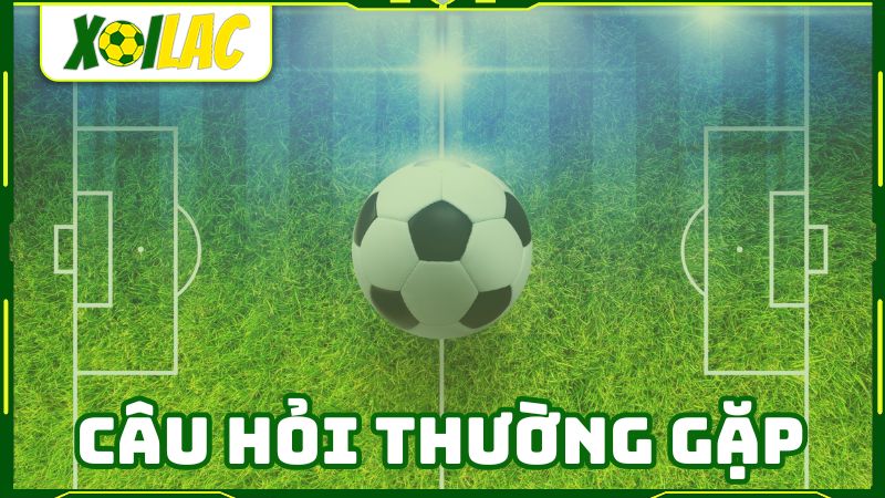Trực tiếp bóng đá Xoilac TV trả lời những câu hỏi thường gặp