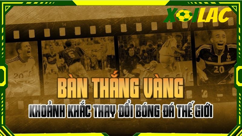 Lịch sử phát triển của luật bàn thắng vàng Lịch sử phát triển của luật bàn thắng vàng