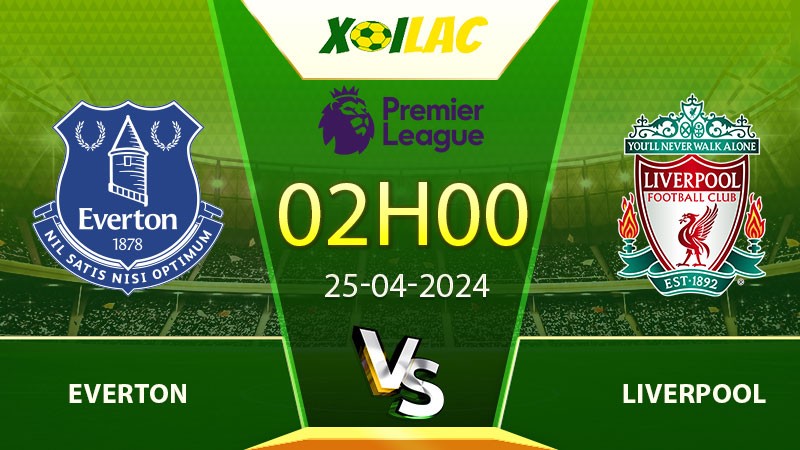 Soi kèo Everton vs Liverpool