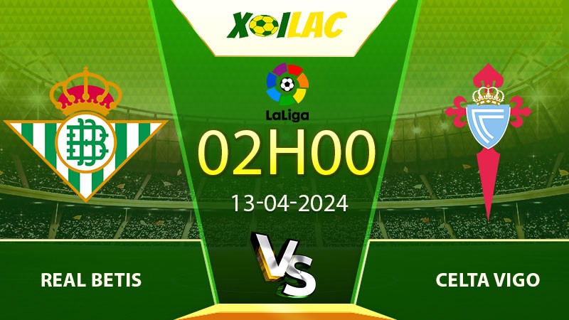 Soi kèo Betis vs Celta Vigo