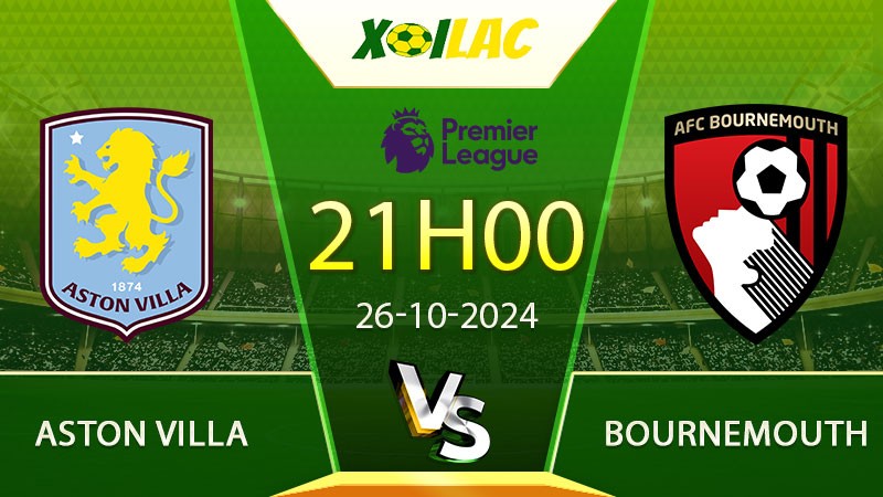 Soi kèo Aston Villa vs Bournemouth