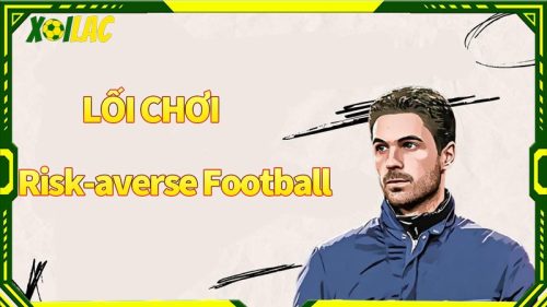 Lối chơi Risk-averse football được thể hiện ra sao?