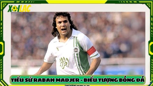 Tiểu Sử Rabah Madjer